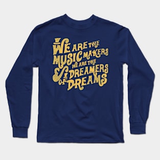 We are the Music Makers Worn Long Sleeve T-Shirt